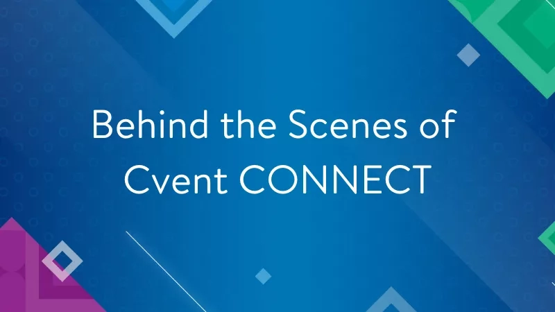 Behind the scenes of Cvent CONNECT, where innovation and creativity come together.