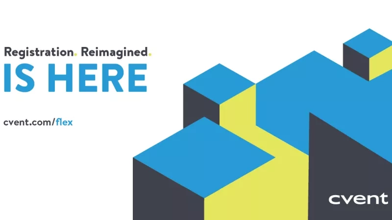 An event advertisement with geometric shapes and text that reads, "Registration Reimagined. IS HERE cvent.com/flex cvent."