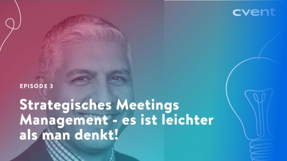 Strategic Meeting Management - it's easier than you think! Episode 3 of the cvent podcast.